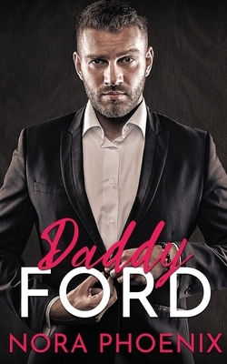 Daddy Ford by Nora Phoenix