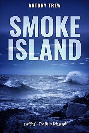 Smoke Island by Antony Trew