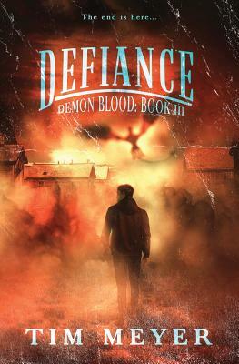 Defiance: A Novel of Supernatural Demon Horror by Tim Meyer