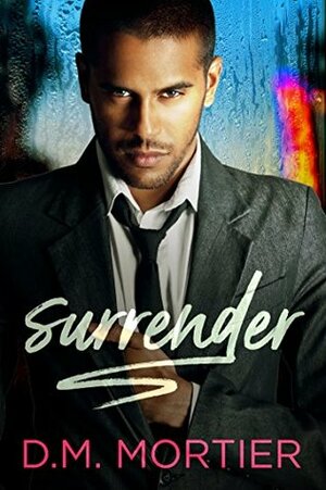 Surrender by D.M. Mortier