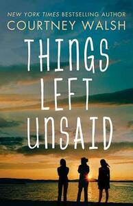 Things Left Unsaid by Courtney Walsh