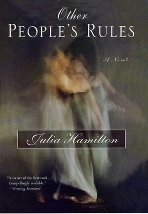Other People's Rules by Julia Hamilton