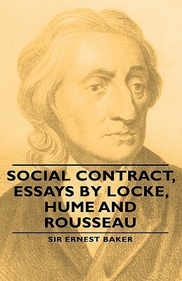 Social Contract, Essays by Locke, Hume and Rousseau by Sir Ernest Baker, Ernest Baker