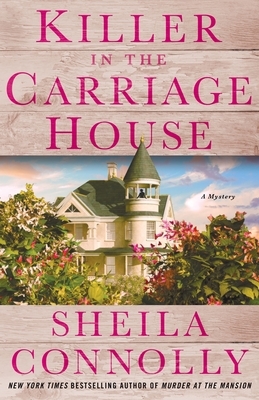 Killer in the Carriage House: A Victorian Village Mystery by Sheila Connolly