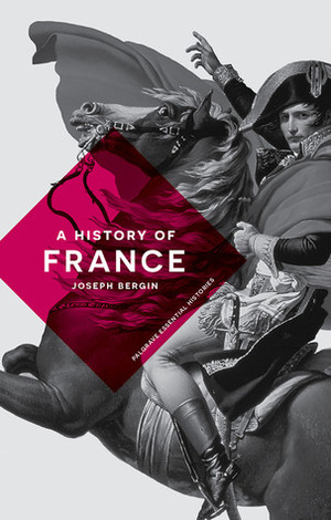 A History of France by Joseph Bergin