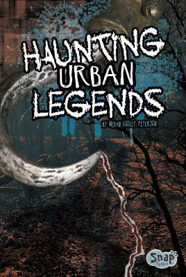 Haunting Urban Legends by Megan C. Peterson