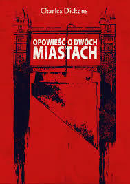 Opowieść o dwóch miastach by Charles Dickens