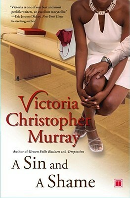 A Sin and a Shame by Victoria Christopher Murray