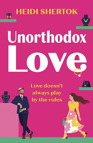 Unorthodox Love by Heidi Shertok
