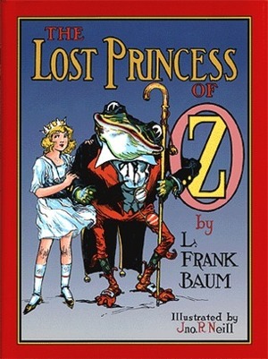 The Lost Princess of Oz by L. Frank Baum, Fiction, Fantasy, Fairy Tales, Folk Tales, Legends & Mythology by L. Frank Baum