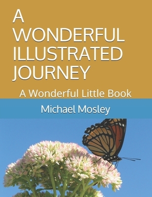 A Wonderful Illustrated Journey: A Wonderful Little Book by Michael Mosley