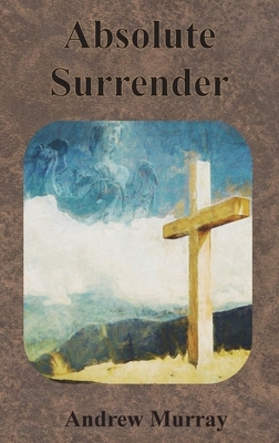 Absolute Surrender by Andrew Murray