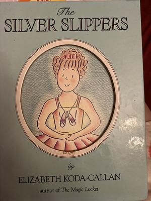 The Silver Slippers [With Silver Ballet Slippers Charm on a Chain] by Elizabeth Koda-Callan