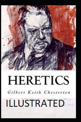 Heretics Illustrated by G.K. Chesterton