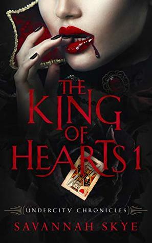 The King of Hearts 1 by Savannah Skye