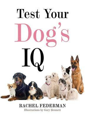 Test Your Dog's IQ by Rachel Federman