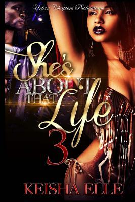 She's About That Life 3 by Keisha Elle