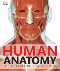 Human Anatomy: The Definitive Visual Guide by Linda Geddes, Alice Roberts