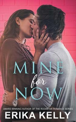 Mine for Now by Erika Kelly