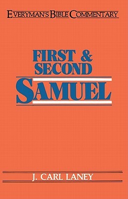 First & Second Samuel- Everyman's Bible Commentary by J. Carl Laney, Carl Laney