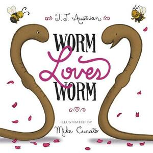 Worm Loves Worm by J.J. Austrian