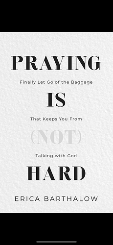 Praying is (not) Hard by Erica Barthalow