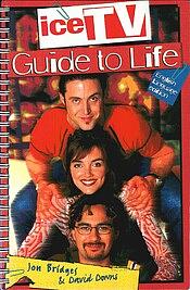 ice TV Guide to Life by David Downs, Jon Bridges