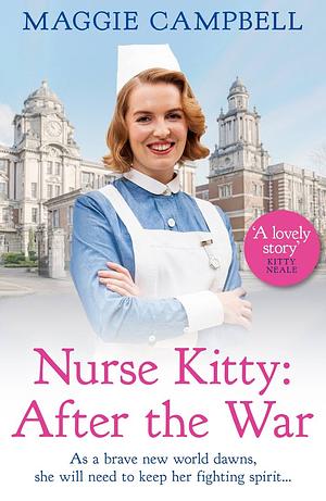 Nurse Kitty: After the War by Maggie Campbell