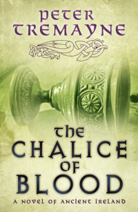 The Chalice of Blood by Peter Tremayne