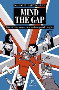 MIND THE GAP. Trucos para no caer en las trampas del inglés by Nacho Iribarnegaray