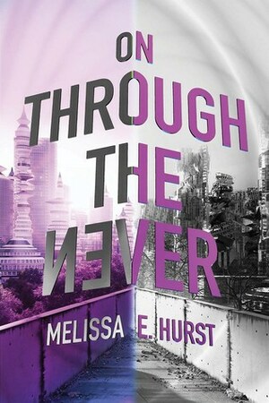 On Through the Never by Melissa E. Hurst