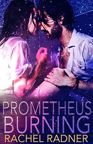 Prometheus Burning (Prometheus Series Book 1) by Rachel Radner
