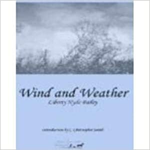 Wind And Weather by Liberty Hyde Bailey, C. Christopher Smith