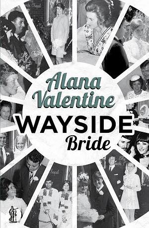 Wayside Bride by Alana Valentine