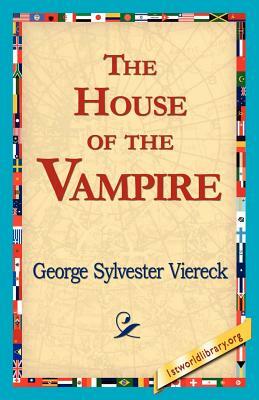 The House of the Vampire by George Sylvester Viereck