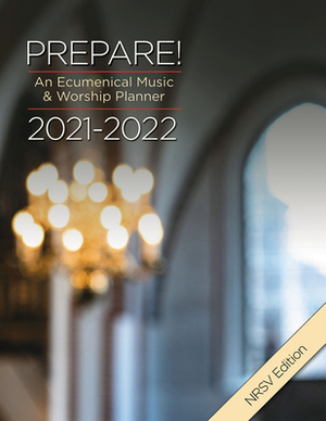 Prepare! 2021-2022 NRSV Edition: An Ecumenical Music & Worship Planner by David L. Bone, Mary Scifres