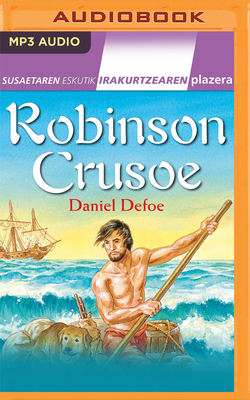 Robinson Crusoe (Narración En Euskera) (Basque Edition) by Daniel Defoe