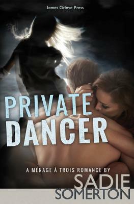Private Dancer: A M by Sadie Somerton