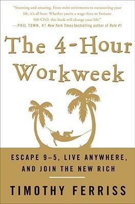 4-Hour Workweek by Timothy Ferriss