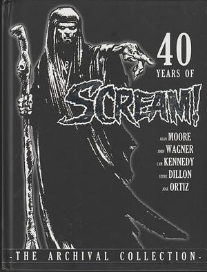 40 Years of Scream! by Alan Moore, Alan Moore, Cam Kennedy, John Wagner