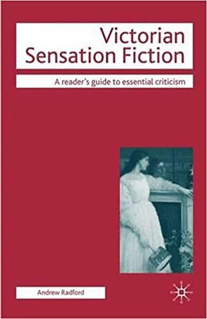 Victorian Sensation Fiction by Andrew Radford