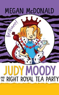 Judy Moody and the Right Royal Tea Party by Megan McDonald