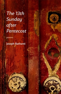 The 13th Sunday After Pentecost: Poems by Joseph Bathanti