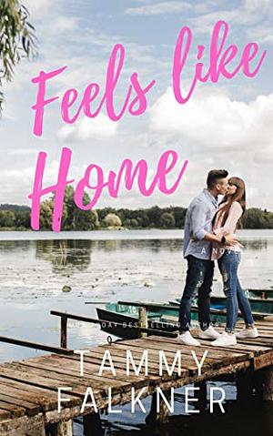 Feels like Home by Tammy Falkner