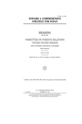 Toward a comprehensive strategy for Sudan by Committee on Foreign Relations (senate), United States Congress, United States Senate