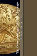 The Mycenaean Origin of Greek Mythology: A Golden Tract by Martin P. Nilsson