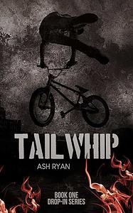 Tailwhip by Ash Ryan