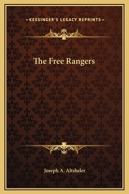 The Free Rangers by Joseph a. Altsheler