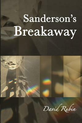 Sanderson's Breakaway by David Rubin