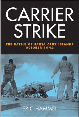 Carrier Strike: The Battle of the Santa Cruz Islands,October 1942 by Eric Hammel